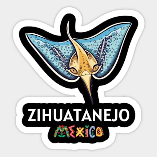 Zihuatanejo Mexico / Zihuatanejo Sticker